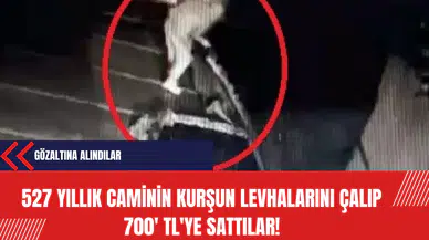 527 Yıllık Caminin Kurşun Levhalarını çalıp 700' TL'ye sattılar!