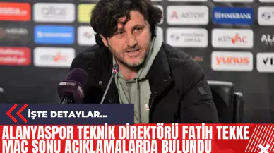 Alanyaspor Teknik Direktörü Fatih Tekke Maç Sonu Açıklamalarda Bulundu