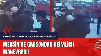 Mersin'de garsondan Heimlich manevrası! Yaşlı adamın hayatını kurtardı