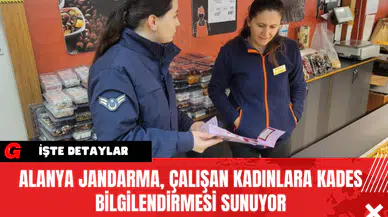 Alanya Jandarma Çalışan Kadınlara KADES Bilgilendirmesi Sunuyor