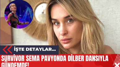 Survivor Sema Pavyonda Dilber Dansıyla Gündemde!