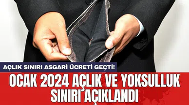 Ocak 2024 açlık ve yoksulluk sınırı açıklandı