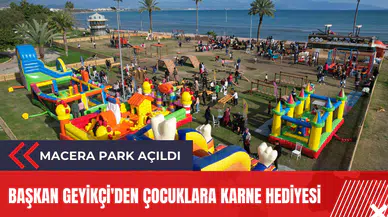 Başkan Geyikçi'den çocuklara karne hediyesi: Macera Park açıldı