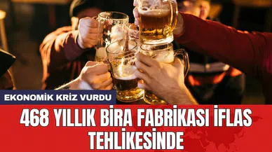 468 yıllık bira fabrikası iflas tehlikesinde