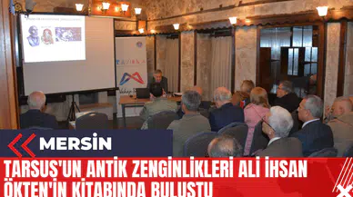 Tarsus'un Antik Zenginlikleri Ali İhsan Ökten'in Kitabında Buluştu