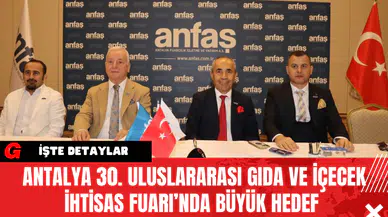 Antalya 30. Uluslararası Gıda ve İçecek İhtisas Fuarı’nda Büyük Hedef
