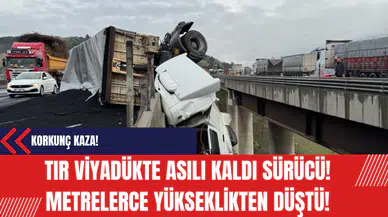 Korkunç Kaza: Tır Viyadükte Sallandı Sürücü Metrelerce Yükseklikten Düştü