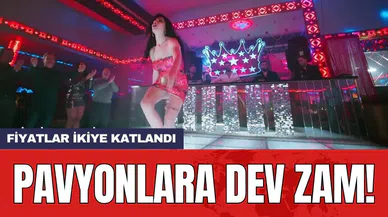 Pavyonlara dev zam! Fiyatlar ikiye katlandı