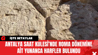 Antalya Saat Kulesi’nde Roma Dönemine Ait Yunanca Harfler Bulundu