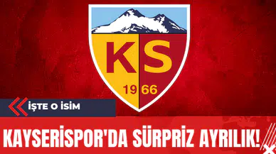 Kayserispor'da Sürpriz Ayrılık!