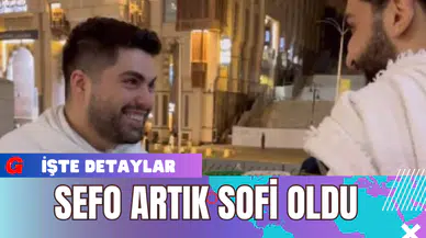 Sefo Artık Sofi Oldu