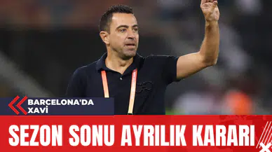 Barcelona'da Xavi: Sezon Sonu Ayrılık Kararı