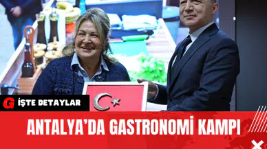 Antalya’da Gastronomi Kampı