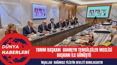 TBMM Başkanı  Bahreyn Temsilciler Meclisi Başkanı ile görüştü