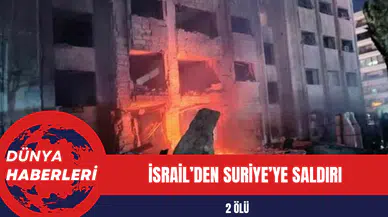 İsrail’den Suriye’ye saldırı: 2 ölü