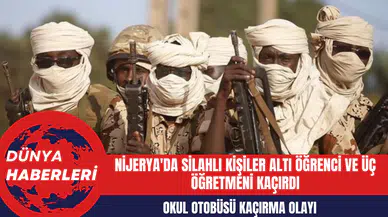 Nijerya'da Okul Otobüsü Kaçırma Olayı: Altı Öğrenci ve Üç Öğretmen Rehin Alındı