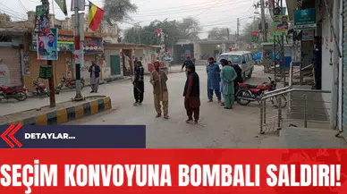 Seçim Konvoyuna Bombalı Saldırı!