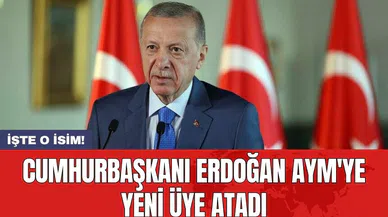 Cumhurbaşkanı Erdoğan AYM'ye yeni üye atadı