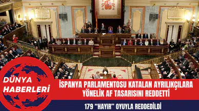 İspanya Parlamentosu Katalan Ayrılıkçılara Yönelik Af Tasarısını Reddetti