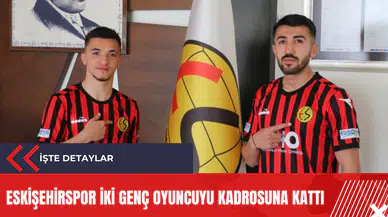 Eskişehirspor iki genç oyuncuyu kadrosuna kattı