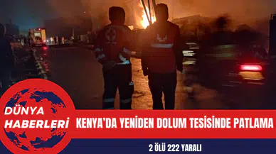 Kenya’da yeniden dolum tesisinde patlama