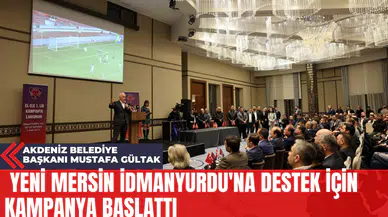 Akdeniz Belediye Başkanı Mustafa Gültak Yeni Mersin İdmanyurdu'na Destek İçin Kampanya Başlattı