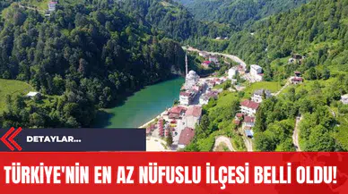 Türkiye'nin En Az Nüfuslu İlçesi Belli Oldu!