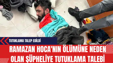 Ramazan Hoca'nın ölümüne neden olan şüpheliye tutuklama talep edildi