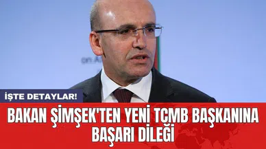 Bakan Şimşek'ten yeni TCMB Başkanına başarı dileği
