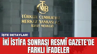 İki istifa sonrası Resmî Gazete'de farklı ifadeler: Resmî Gazete ikilemi