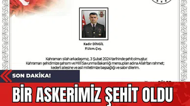 Son Dakika! Bir Askerimiz Şehit Oldu