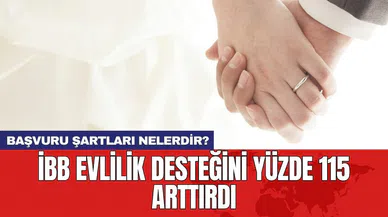 İBB evlilik desteğini yüzde 115 arttırdı! Başvuru şartları nelerdir?