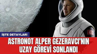 Astronot Alper Gezeravcı'nın uzay görevi sonlandı