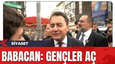Babacan: Gençler aç kalmamanın hesabını yapıyor