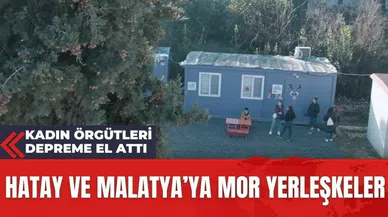 Hatay ve Malatya'da 'Mor Yerleşkeler' kuruldu