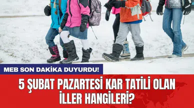 MEB son dakika duyurdu! 5 Şubat Pazartesi kar tatili olan iller hangileri?