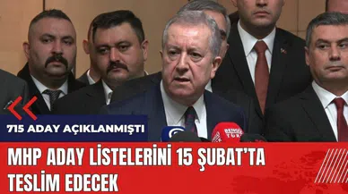 MHP aday listelerini 15 Şubat'ta teslim edecek