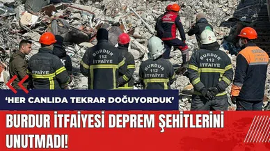 Burdur İtfaiyesi deprem şehitlerini unutmadı!