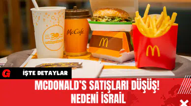 McDonald’s Satışları Düşüş! Nedeni İsrail