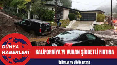Kaliforniya'yı Vuran Şiddetli Fırtına: Ölümler ve Büyük Hasar