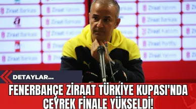 Fenerbahçe Ziraat Türkiye Kupası'nda Çeyrek Finale Yükseldi!