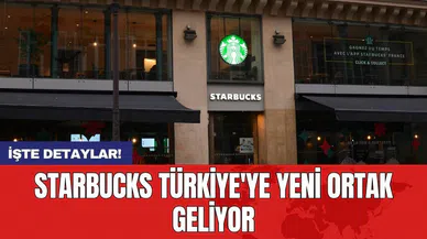 Starbucks Türkiye'ye yeni ortak geliyor