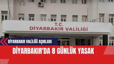 Diyarbakır'da 8 günlük yasak açıklaması