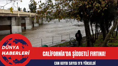 California'da Şiddetli Fırtına Sonucu Can Kaybı Sayısı 9'a Yükseldi