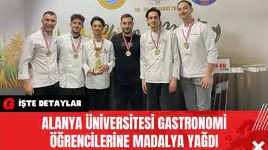 Alanya Üniversitesi Gastronomi Öğrencilerine Madalya Yağdı