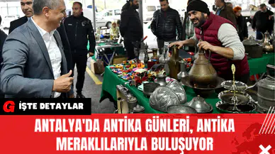 Antalya'da Antika Günleri Antika Meraklılarıyla Buluşuyor