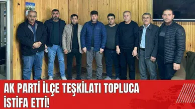 AK Parti ilçe teşkilatı topluca istifa etti!