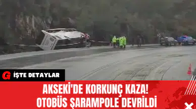 Akseki'de Korkunç Kaza! Otobüs Şarampole Devrildi