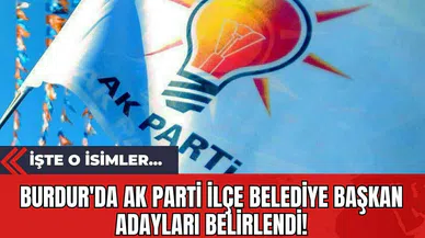 Burdur'da AK Parti İlçe Belediye Başkan Adayları Belirlendi