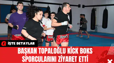 Başkan Topaloğlu Kick Boks Sporcularını Ziyaret Etti